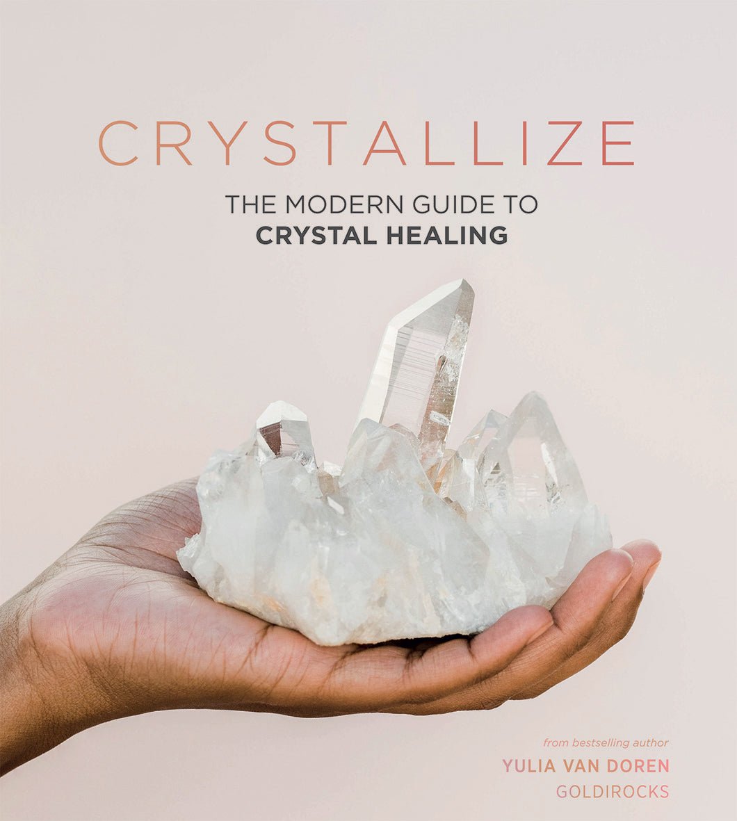 Modern guide to crystal healing